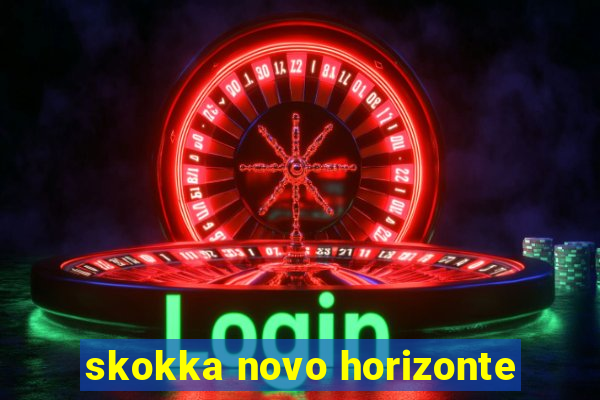 skokka novo horizonte